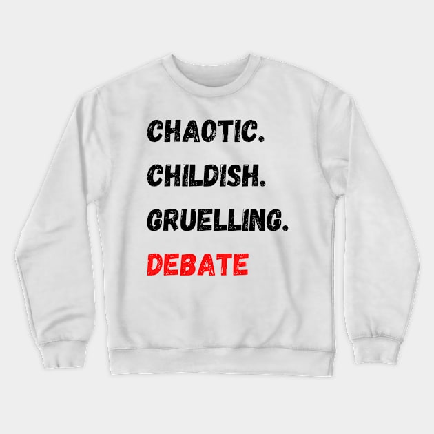 Chaotic Childish Gruelling Debate Crewneck Sweatshirt by Valentin Cristescu